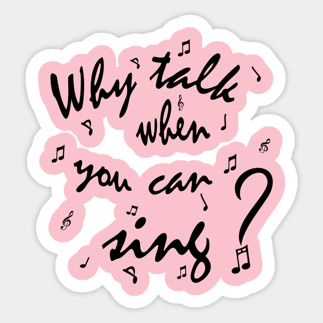 Why Talk When You Can Sing? Sticker by TrailGrazer